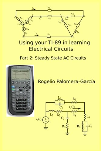 Using your TI-89 in learning Electrical Circuits: Part 2: Steady State AC Circuits von Independently published