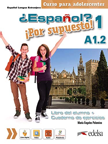 ¿Español? ¡Por supuesto! 1 A1.2. Libro del alumno + ejercicios: Libro del alumno + Cuaderno de ejercicios 1 (A1. von Edelsa-Grupo Didascalia,SA