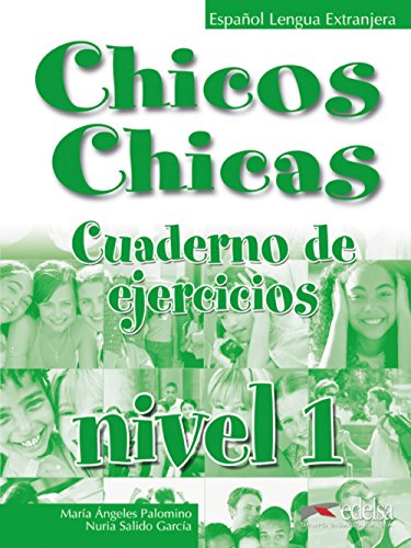 Chicos chicas 1. Cuaderno de ejercicios: Cuaderno de ejercicios 1 (Métodos - Adolescentes - Chicos chicas - Nivel A1)