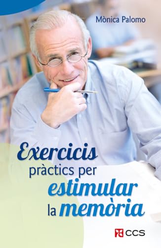 Exercicis pràctics per estimular la memoria (Mayores, Band 14) von EDITORIAL CCS