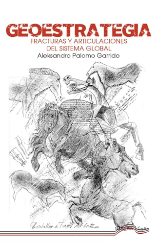 Geoestrategia: Fracturas y articulaciones del sistema global (Última Línea de Ensayo, Band 69) von Última Línea