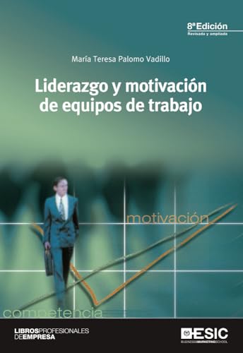 Liderazgo y motivación de equipos de trabajo (Libros profesionales) von ESIC Editorial
