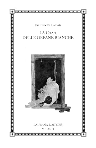 La casa delle orfane bianche (Fremen) von Laurana Editore