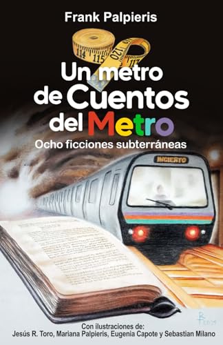 Un metro de cuentos del Metro: Ocho ficciones subterráneas von Independently published