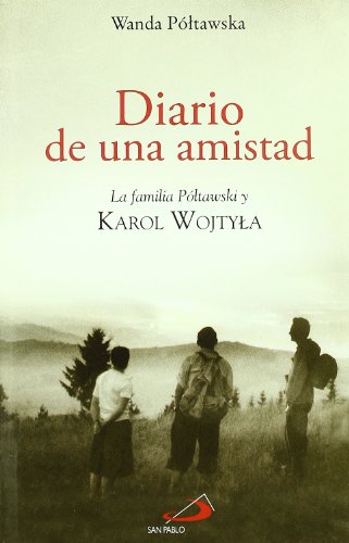 Diario de una amistad : la familia Poltawski y Karol Wojtyla: La familia de Póltawski y Karol Wojtyla (Caminos) von Editorial San Pablo