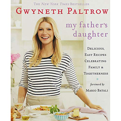 My Father's Daughter: Delicious, Easy Recipes Celebrating Family & Togetherness