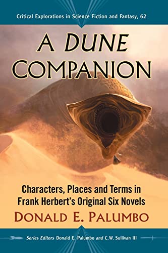 Dune Companion: Characters, Places and Terms in Frank Herbert's Original Six Novels (Critical Explorations in Science Fiction and Fantasy, Band 62) von McFarland & Company