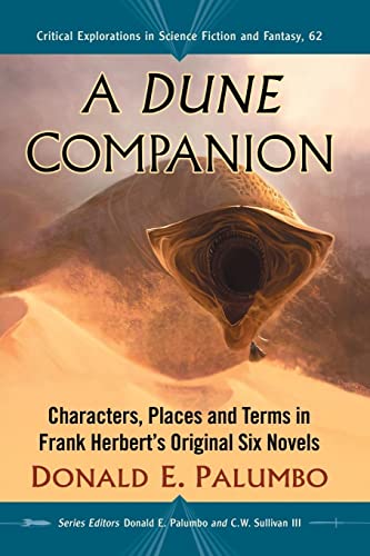 A Dune Companion: Characters, Places and Terms in Frank Herbert's Original Six Novels (Critical Explorations in Science Fiction and Fantasy, Band 62) von McFarland