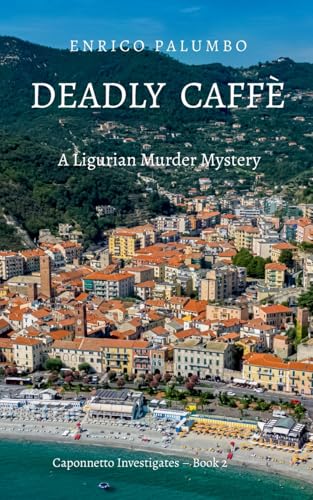 Deadly Caffè: A Ligurian Murder Mystery von BoD – Books on Demand
