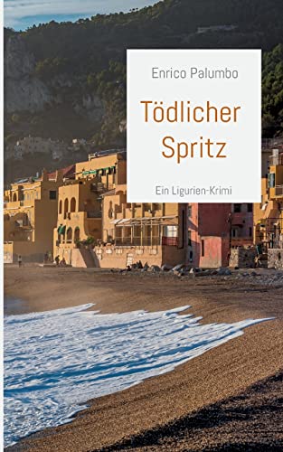 Tödlicher Spritz: Ein Ligurien-Krimi (Caponnetto ermittelt) von Books on Demand