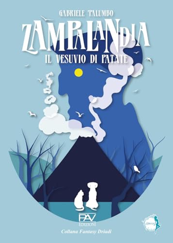 Zampalandia - il vesuvio di patate (Fantasy) von Pav Edizioni