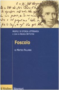Foscolo. Profili di storia letteraria Foscolo. Profili di storia letteraria von Il Mulino