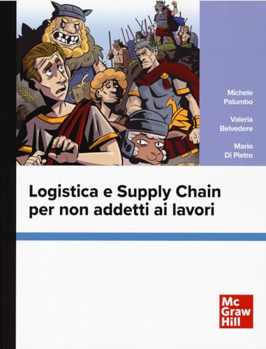 Logistica e supply chain per non addetti ai lavori (Scienze) von McGraw-Hill Education