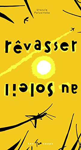 Rêvasser au soleil Rêvasser au soleil von 400 COUPS