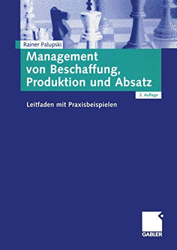 Management von Beschaffung, Produktion und Absatz. Leitfaden mit Praxisbeispielen von Gabler Verlag