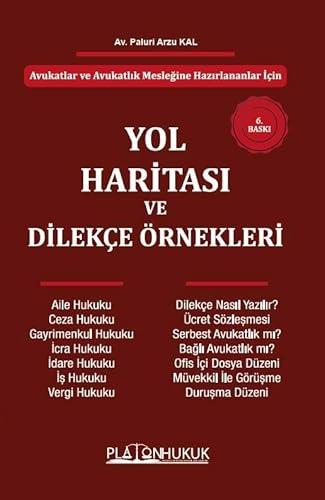 Yol Haritası ve Dilekçe Örnekleri: Avukatlar ve Avukatlık Mesleğine Hazırlananlar İçin von Platon Yayınları