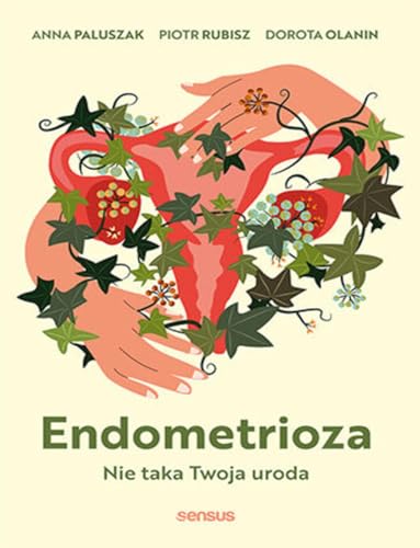 Endometrioza Nie taka Twoja uroda von Sensus