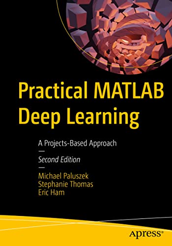 Practical MATLAB Deep Learning: A Projects-Based Approach von Apress