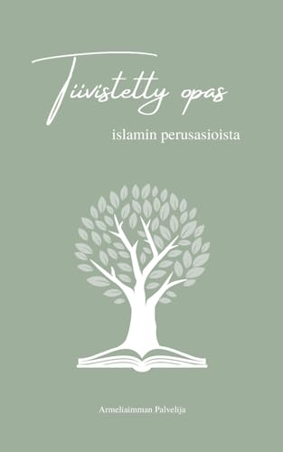 Tiivistetty opas islamin perusasioista von BoD – Books on Demand – Finnland