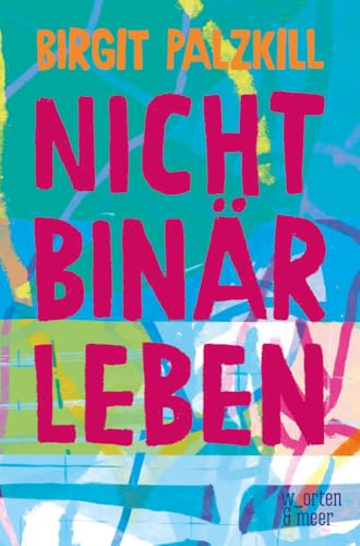 Nicht binär leben Nicht binär leben