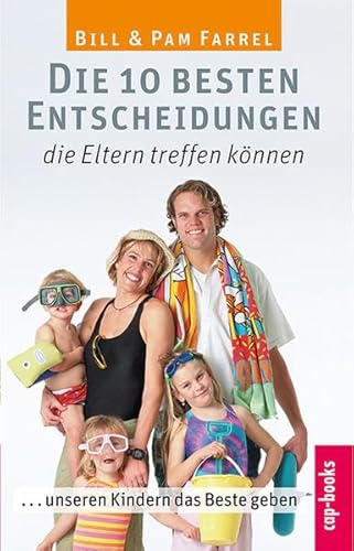 Die 10 besten Entscheidungen, die Eltern treffen können: ...unsern Kindern das Beste geben