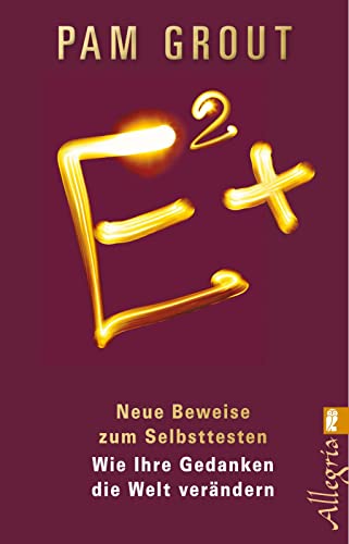 E²+: Neue Beweise zum Selbsttesten - Wie Ihre Gedanken die Welt verändern von Ullstein Taschenbuchvlg.