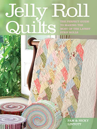 Jelly Roll Quilts: Delicious Quilts from the Latest Irresistible Strip Rolls von David & Charles