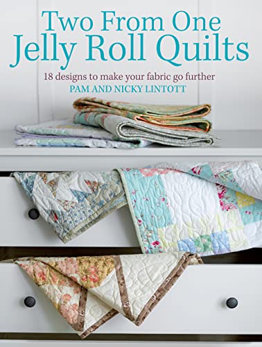 Two from One Jelly Roll Quilts: 18 Designs to Make Your Fabric Go Further von David & Charles