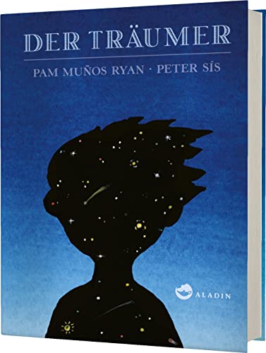Der Träumer: Ausgezeichnet mit dem Deutschen Jugendliteraturpreis 2015, Kategorie Kinderbuch von Aladin Verlag