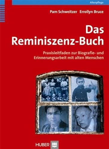Das Reminiszenzbuch. Praxisleitfaden zur Biografie- und Erinnerungsarbeit mit alten Menschen von Hogrefe (Vorm. Verlag Hans Huber )