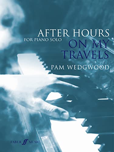 After Hours: On My Travels: Piano Solo (Faber Edition: After Hours, 3, Band 3) von Faber & Faber