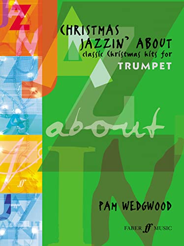 Christmas Jazzin' about for Trumpet: Classic Christmas Hits (Faber Edition: Jazzin' About) von Faber & Faber