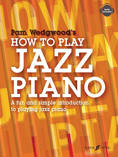 How to Play Jazz Piano: A fun and simple introduction to playing jazz piano: Audio Included