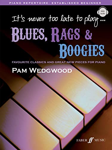 It's never too late to play blues, rags & boogies: (book/CD)