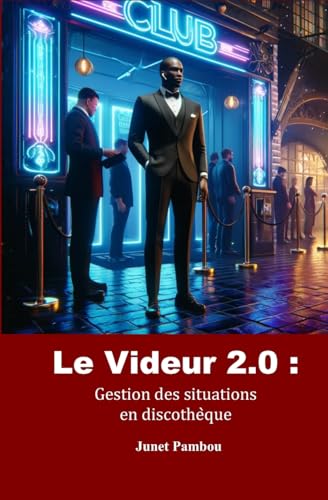 Le Videur 2.0: Gestion des situations en discothèque von AFNIL