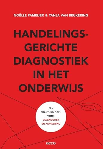 Handelingsgerichte diagnostiek in het onderwijs: een praktijkmodel voor diagnostiek en advisering von Acco Uitgeverij