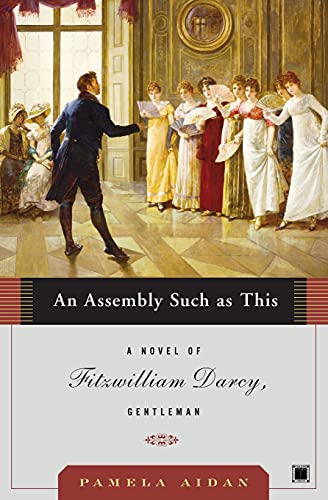 An Assembly Such as This: A Novel of Fitzwilliam Darcy, Gentleman von Atria Books