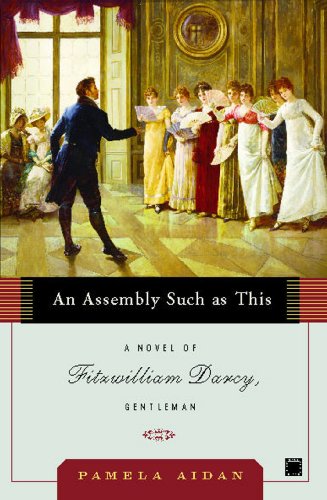An Assembly Such as This: A Novel of Fitzwilliam Darcy, Gentleman von Atria Books