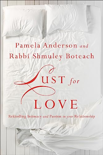 Lust for Love: Rekindling Intimacy and Passion in Your Relationship von Center Street