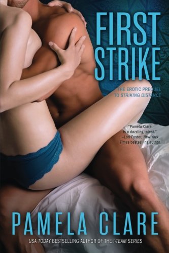 First Strike: The Erotic Prequel to Striking Distance (I-Team) von Pamela Clare