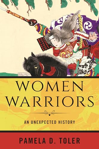 Women Warriors: An Unexpected History