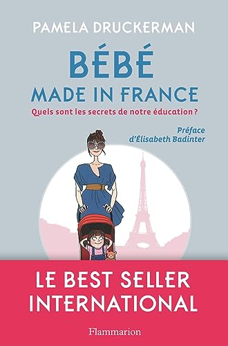 Bébé made in France: QUELS SONT LES SECRETS DE NOTRE ÉDUCATION ?