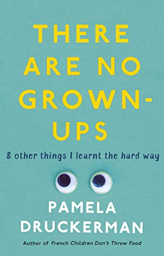 There Are No Grown-Ups: A midlife coming-of-age story