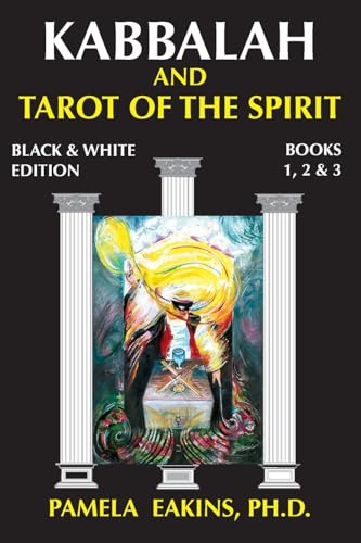 Kabbalah and Tarot of the Spirit: Black and White Edition with Personal Stories and Readings von CREATESPACE
