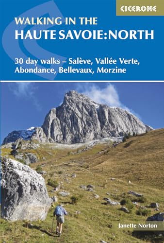Walking in the Haute Savoie: North: 30 day walks - Sal√®ve, Vall√©e Verte, Abondance, Bellevaux, Morzine (Cicerone guidebooks) von Cicerone Press