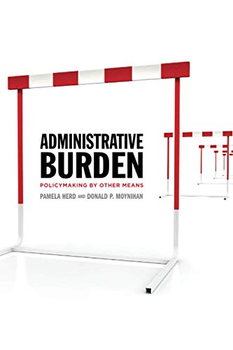 Administrative Burden: Policymaking by Other Means von Russell Sage Foundation