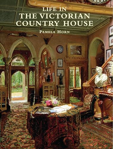 Life in the Victorian Country House (Shire History)