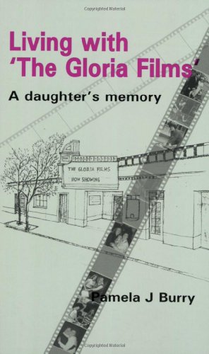 Living with the "Gloria Films": A Daughter's Memory
