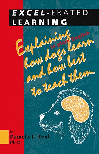 Excel-erated Learning: Explaining in plain English how dogs learn and how best to teach them von James & Kenneth Publishers