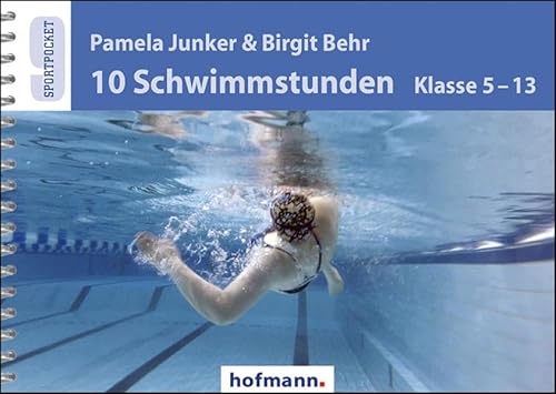 10 Schwimmstunden (Klasse 5-13) (Sportpocket) von Hofmann GmbH & Co. KG